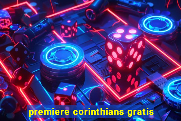 premiere corinthians gratis